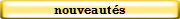 nouveaut�s